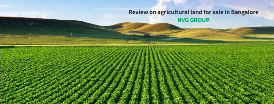 Review on Agricultural Land for Sale in Bangalore: Nvg Group